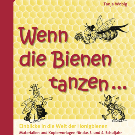 Wenn die Bienen tanzen ...