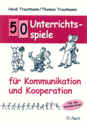 50 Unterrichtsspiele - Kommunikation & Kooperation