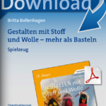 Gestalten mit Stoff und Wolle - mehr als Basteln