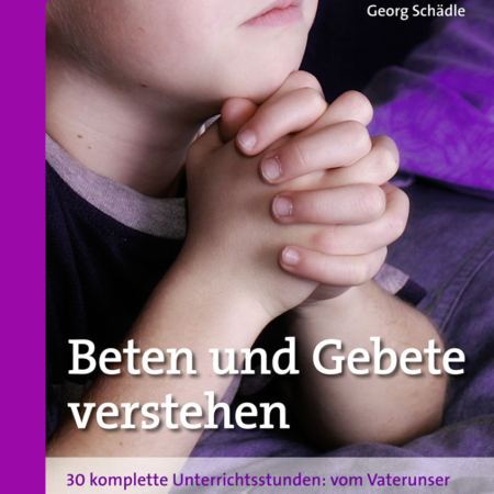 Beten und Gebete verstehen